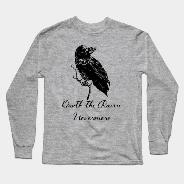 Quoth the Raven, Nevermore Edgar Allan Poe Long Sleeve T-Shirt by ckrickett